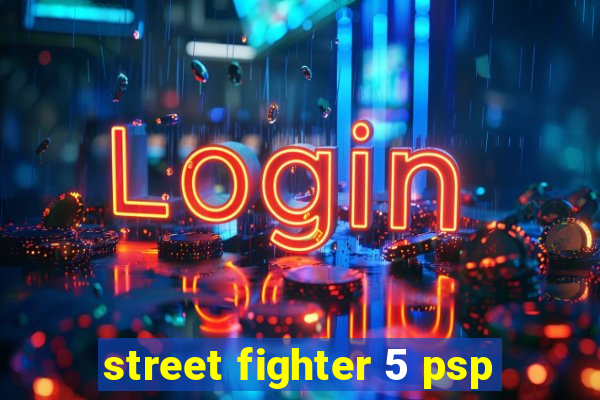 street fighter 5 psp